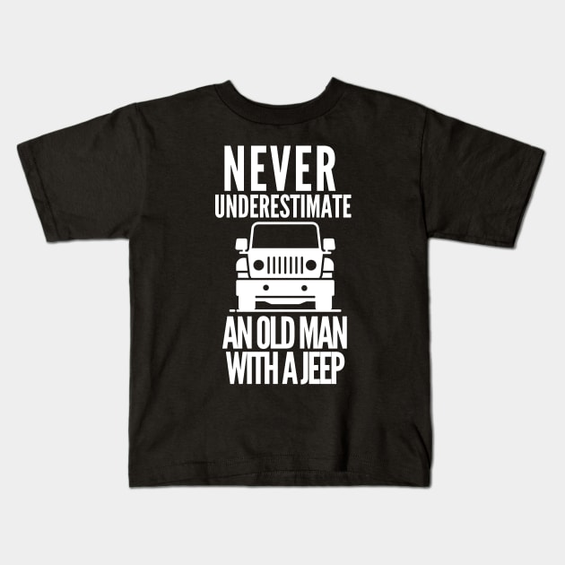 Never underestimate an old man with a jeep Kids T-Shirt by mksjr